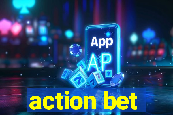 action bet