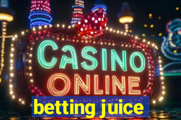 betting juice