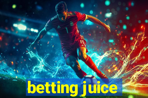 betting juice