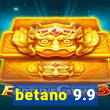 betano 9.9