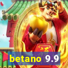 betano 9.9