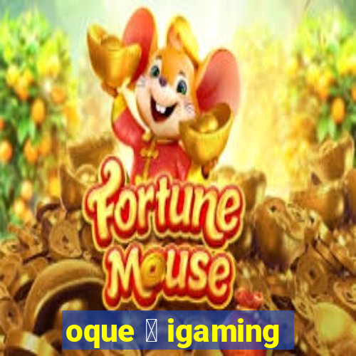 oque 茅 igaming