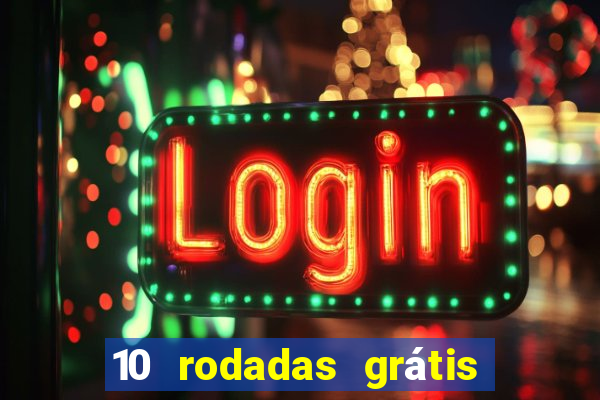 10 rodadas grátis fortune tiger