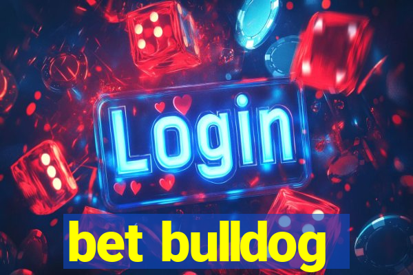 bet bulldog