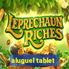 aluguel tablet