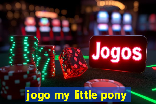 jogo my little pony