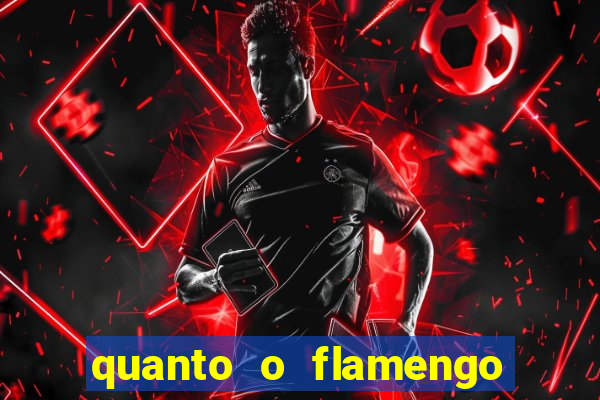 quanto o flamengo tá pagando no jogo de hoje