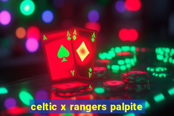 celtic x rangers palpite