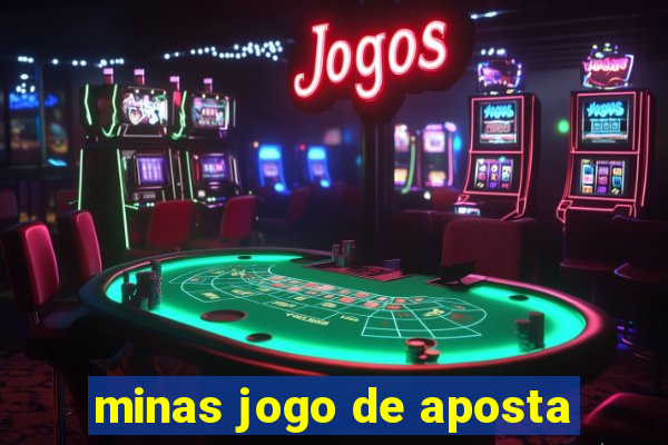 minas jogo de aposta