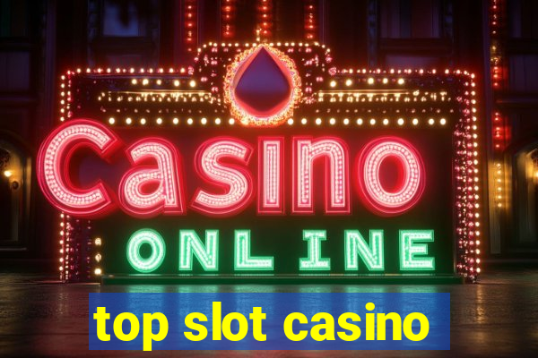 top slot casino