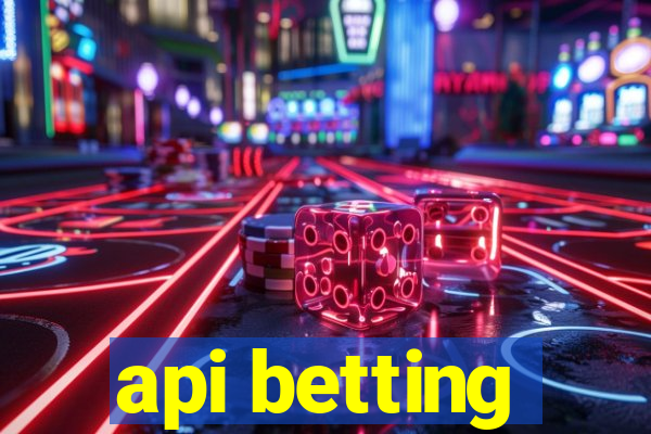 api betting