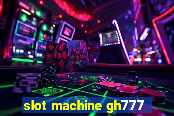 slot machine gh777