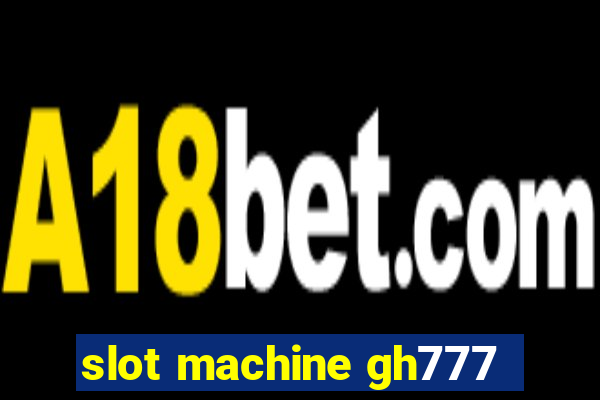 slot machine gh777