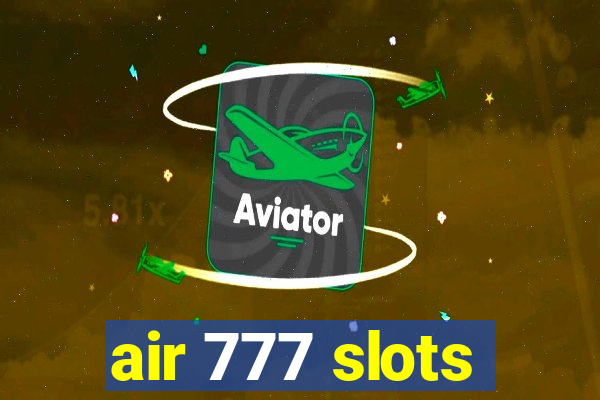 air 777 slots