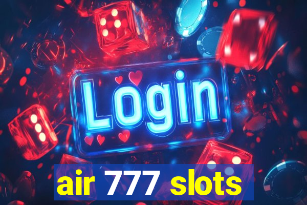 air 777 slots