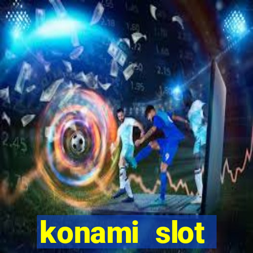 konami slot machines list