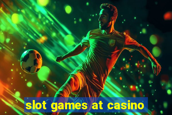 slot games at casino