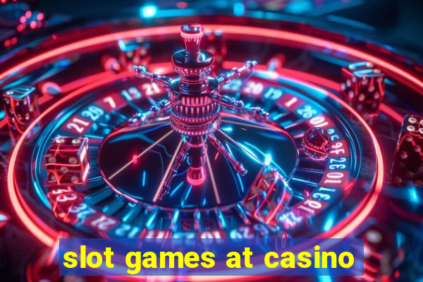 slot games at casino