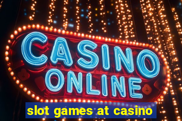 slot games at casino