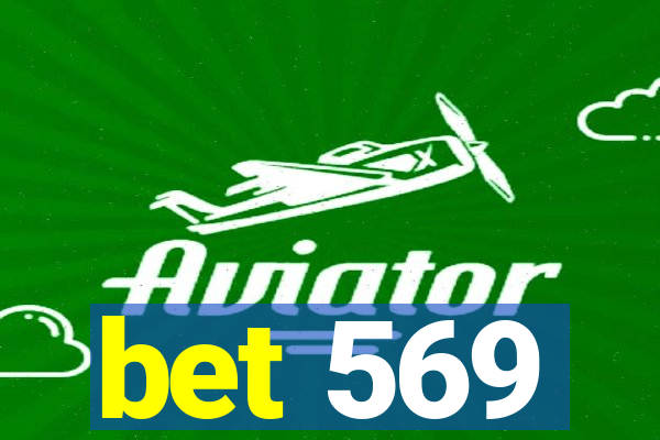 bet 569