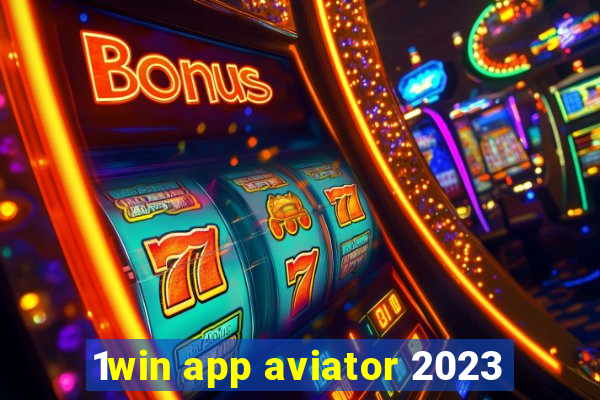 1win app aviator 2023