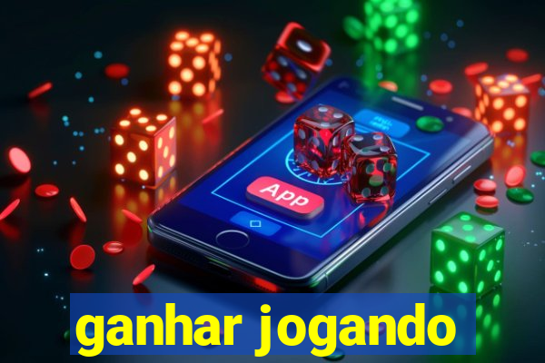 ganhar jogando