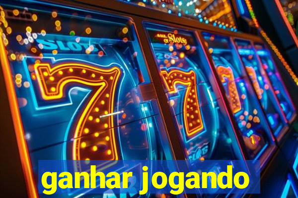 ganhar jogando