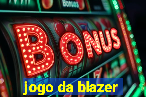 jogo da blazer