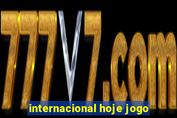 internacional hoje jogo