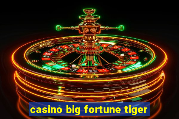 casino big fortune tiger