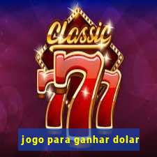 jogo para ganhar dolar