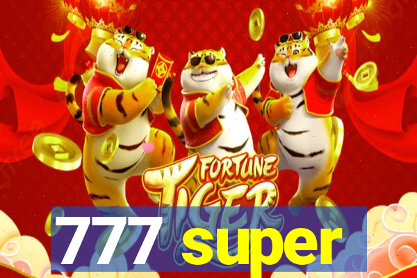 777 super