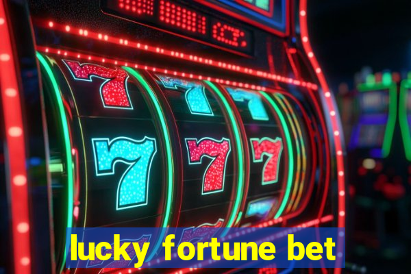 lucky fortune bet