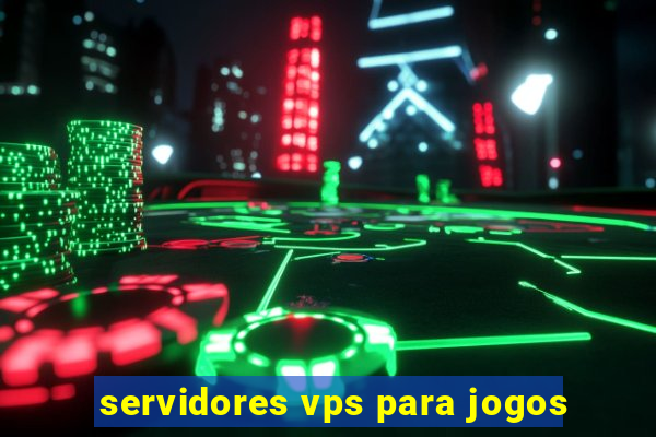 servidores vps para jogos