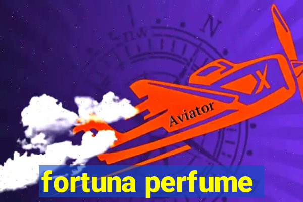 fortuna perfume