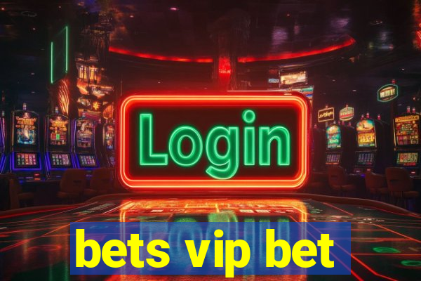 bets vip bet