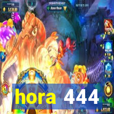 hora 444