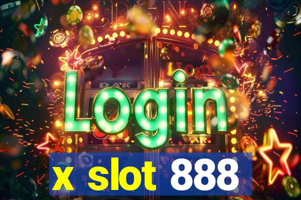 x slot 888