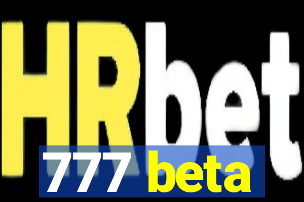 777 beta