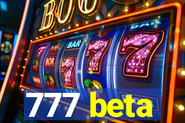 777 beta