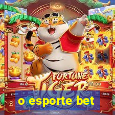 o esporte bet