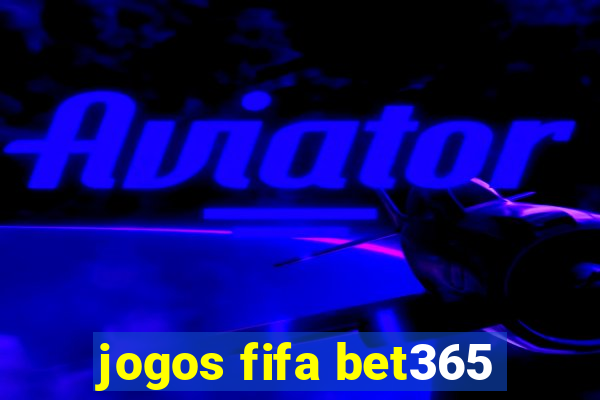 jogos fifa bet365