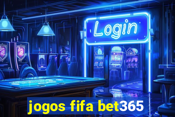 jogos fifa bet365