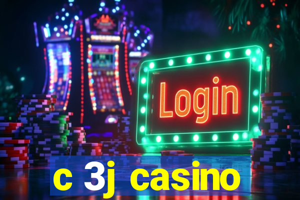 c 3j casino