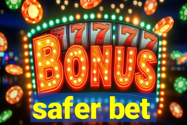 safer bet