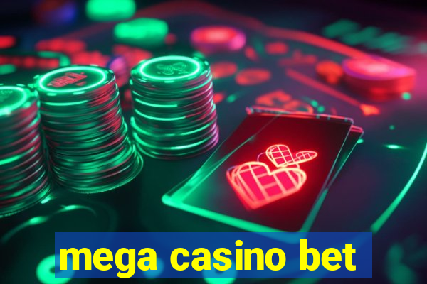 mega casino bet