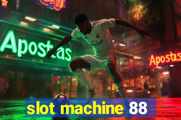 slot machine 88