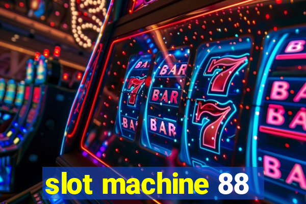 slot machine 88