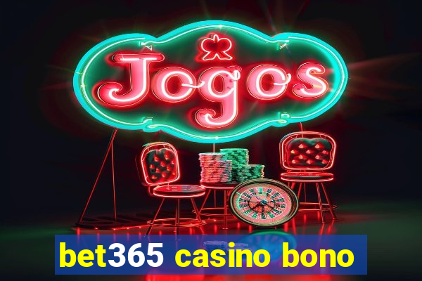 bet365 casino bono