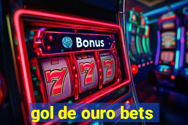 gol de ouro bets